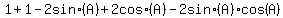 +1%2B+1+-+2+sin%28A%29+%2B+2+cos%28A%29+-+2+sin%28A%29+cos%28A%29