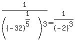 +1%2F%28%28-32%29%5E%281%2F5%29%29%5E3+=+1%2F%28-2%29%5E3