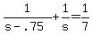 +1%2F%28+s+-+.75%29+%2B+1%2Fs+=+1%2F7+