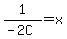 +1%2F%28-2C%29+=+x+