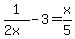 +1%2F%282x%29-3=x%2F5+