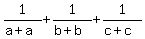 +1%2F%28a%2Ba%29+%2B+1%2F%28b%2Bb%29+%2B+1%2F%28c%2Bc%29+