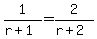 +1%2F%28r%2B1%29+=+2%2F%28r%2B2%29+