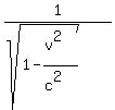 +1%2F%28sqrt%281+-+%28v%5E2%29%2F%28c%5E2%29%29%29+