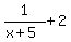 +1%2F%28x%2B5%29+%2B+2