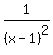 +1%2F%28x-1%29%5E2+