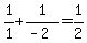 +1%2F1+%2B+1%2F%28-2%29+=+1%2F2+