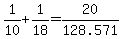 \"+1%2F10+%2B+1%2F18+=+20%2F128.571+\"