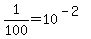 +1%2F100+=+10%5E%28-2+%29+