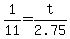 +1%2F11+=+t%2F2.75+