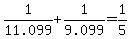 +1%2F11.099+%2B+1%2F9.099+=+1%2F5+