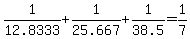 +1%2F12.8333+%2B+1%2F25.667+%2B+1%2F38.5+=+1%2F7+