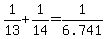 +1%2F13+%2B+1%2F14+=+1%2F6.741+