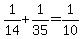 +1%2F14+%2B+1%2F35+=+1%2F10+