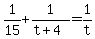 +1%2F15+%2B+1%2F%28+t%2B4+%29+=+1%2Ft+