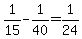 +1%2F15+-+1%2F40+=+1%2F24+