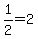 +1%2F2=2