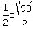 +1%2F2+%2B-sqrt%2893%29%2F2%29+