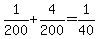 +1%2F200+%2B+4%2F200+=+1%2F40+