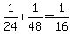 +1%2F24+%2B+1%2F48+=+1%2F16+