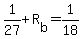 +1%2F27+%2B+R%5Bb%5D+=+1%2F18+