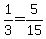 +1%2F3+=+5%2F15+