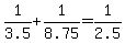 +1%2F3.5+%2B+1%2F8.75+=+1%2F2.5+