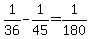 +1%2F36+-+1%2F45+=+1%2F180+