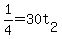 +1%2F4+=+30t%5B2%5D+