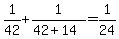 +1%2F42+%2B+1%2F%28+42+%2B+14+%29+=+1%2F24+