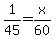 +1%2F45+=+x%2F60+