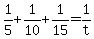 +1%2F5+%2B+1%2F10+%2B+1%2F15+=+1%2Ft+