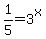 +1%2F5+=+3%5Ex