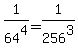 +1%2F64%5E4+=+1%2F256%5E3+