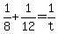 +1%2F8+%2B+1%2F12+=+1%2Ft+