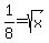 +1%2F8+=+sqrt%28x%29+