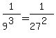 +1%2F9%5E%283%29+=+1%2F27%5E%282%29+