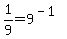 +1%2F9+=+9%5E%28-1%29+