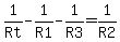 +1%2FRt+-+1%2FR1+-+1%2FR3+=+1%2FR2+