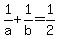+1%2Fa+%2B+1%2Fb+=+1%2F2+