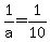 +1%2Fa+=+1%2F10+