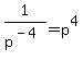 +1%2Fp%5E%28-4%29+=+p%5E4+