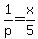 +1%2Fp+=+x%2F5