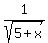 +1%2Fsqrt%285%2Bx%29