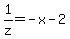 +1%2Fz+=+-x+-+2+