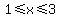 +1%3C=+x+%3C=+3+