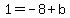 +1=-8+%2B+b+