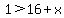 +1%3E16%2Bx+