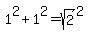+1%5E2+%2B+1%5E2+=+sqrt%282%29%5E2+
