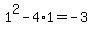 +1%5E2+-+4%2A1+=+-3+